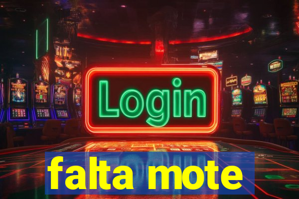 falta mote